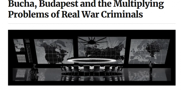 Буча, Будапешт и множащиеся проблемы настоящих военных преступников